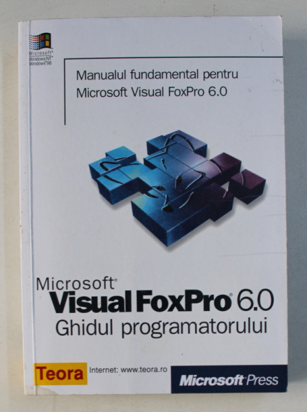 GHIDUL PROGRAMATORULUI : MICROSOFT VISUAL FOX PRO 6.0 , 2001