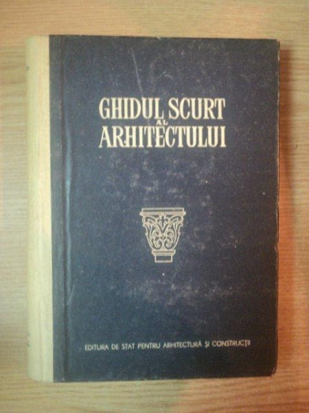 GHIDUL SCURT AL ARHITECTULUI de N.S. DIURNBAUM , 1955