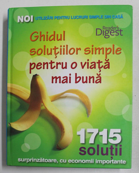 GHIDUL SOLUTIILOR SIMPLE PENTRU O VIATA MAI BUNA - 1715 SOLUTII , 2017