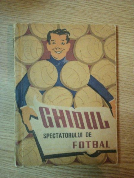 GHIDUL SPECTATORULUI DE FOTBAL de PETRE GATU , 1961