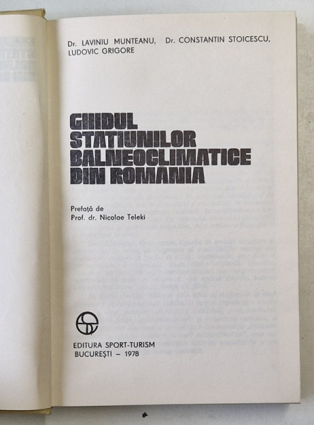 GHIDUL STATIUNILOR BALNEOCLIMATERICE DIN ROMANIA- BUC.1978