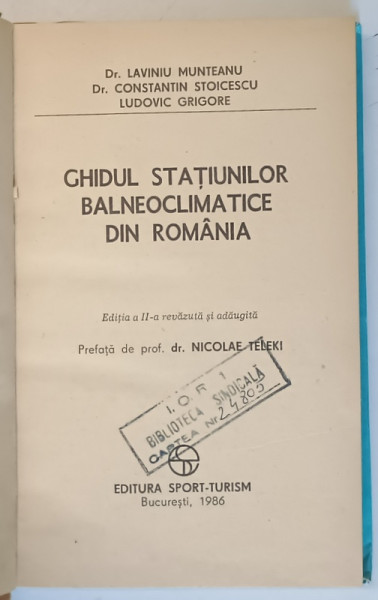 GHIDUL STATIUNILOR BALNEOCLIMATICE DIN ROMANIA de LAVINIU MUNTEANU ..LUDOVIC GRIGORE , 1986