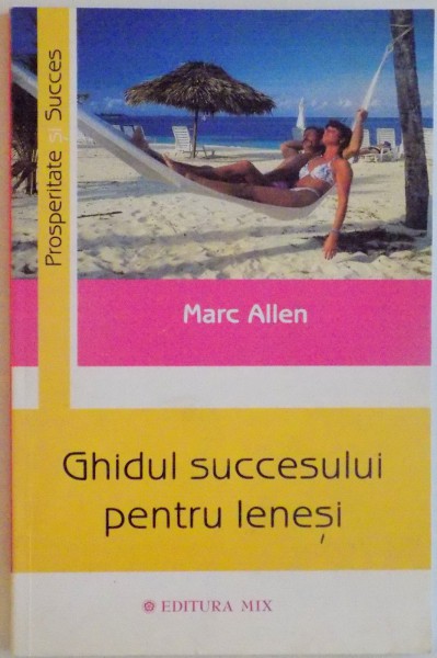 GHIDUL SUCCESULUI PENTRU LENESI de MARC ALLEN, 2009