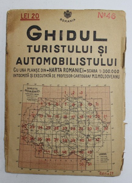 GHIDUL TURISTULUI SI AUTOMOBILISTULUI , CAROUL 46 de M. D. MOLDOVEANU , 1936