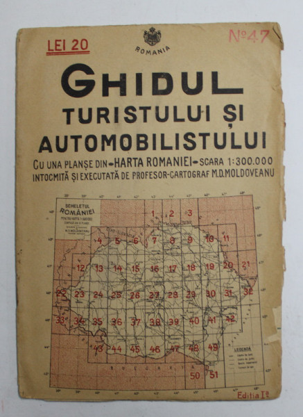 GHIDUL TURISTULUI SI AUTOMOBILISTULUI , CAROUL 47 - BUCURESTI - GIURGIU  de M. D. MOLDOVEANU , 1936
