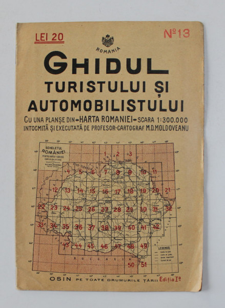 GHIDUL TURISTULUI SI AUTOMOBILISTULUI , HARTA ROMANIEI ,  CAROUL 13 - ORADEA  de M.D. MOLDOVEANU , 1936