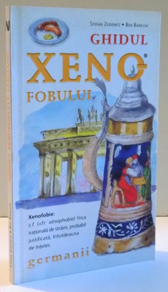 GHIDUL XENO FOBULUI , GERMANII de STEFAN ZEIDENITZ SI BEN BARKOW , 2009