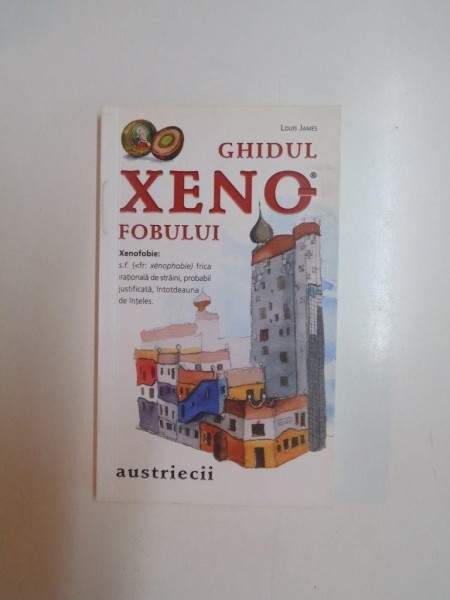 GHIDUL XENOFOBULUI . AUSTRIECII de LOUIS JAMES , 2009 * PREZINTA INSEMNARI
