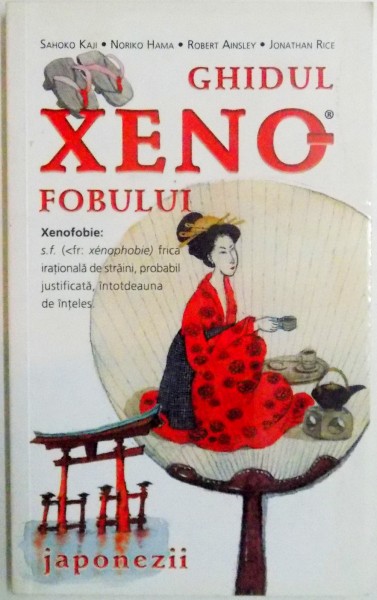GHIDUL XENOFOBULUI , JAPONEZII de SAHOKO KAJI , NORIKO HAMA , ROBERT AINSLEY , JONATHAN RICE , 2011