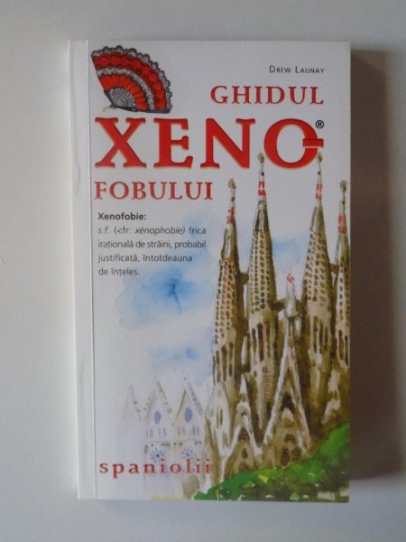 GHIDUL XENOFOBULUI , SPANIOLII de DREW LAUNAY , 2009