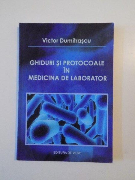 GHIDURI SI PRETOCOALE IN MEDICINA DE LABORATOR de VICTOR DUMITRASCU 2012