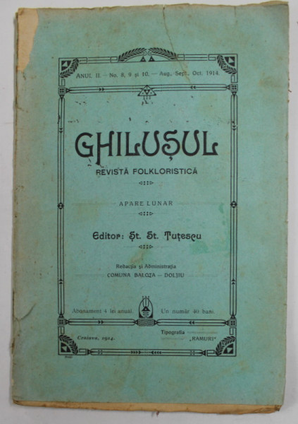 GHILUSUL - REVISTA FOLKLORISTICA , 1914 , PREZINTA PETE SI URME DE UZURA , COPERTA CU MICI FRAGMENTE LIPSA