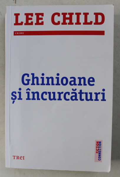 GHINIOANE SI INCURCATURI de LEE CHILD , 2015