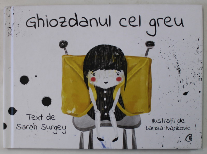 GHIOZDANUL CEL GREU de SARAH SURGEY , ilustratii de LARISA IVANKOVIC , 2021