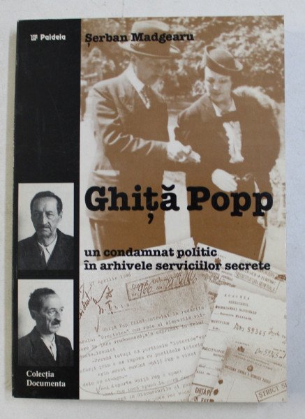 GHITA POPP UN COMANDANT POLITIC IN ARHIVELE SERVICIILOR SECRETE-SERBAN MADGEARU