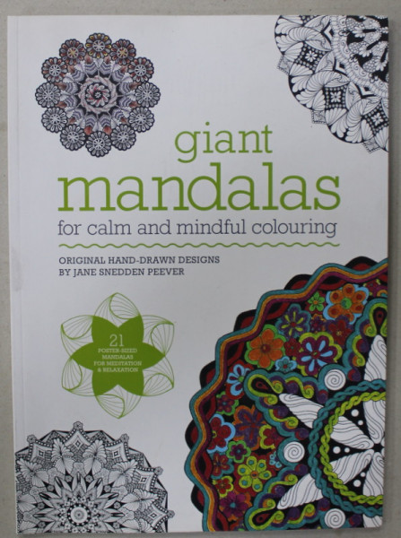 GIANT MANDALAS FOR CALM AND MINDFUL COLOURING , ORIGINAL HAND - DRAW DESIGNS by JANE SNEDDEN PEEVER , 21 POSTER - SIZED , 2015