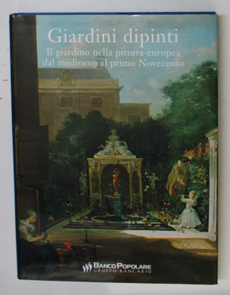 GIARDINI DIPINTI - IL GIARDINO NELLA PITTURA EUROPEA DAL MEDIOEVO EL PRIMO NOVECENTO di MARTINA FRANK , 2008