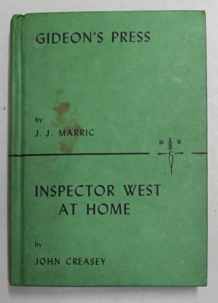 GIDEON 'S PRESS by J.J. MARIC / INSPECTOR WEST AT HOME by JOHN CREASEY , 1973 , COLIGAT DE DOUA CARTI