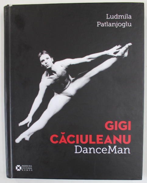GIGI CACIULEANU , DANCEMAN by LUDMILA PATLANJOGLU , 2018