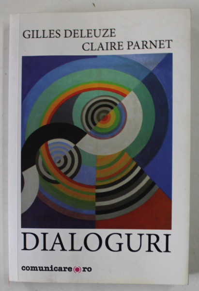 GILLES  DELEUZE si CLAIRE PARNET , DIALOGURI , 2017