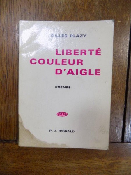 Gilles Plazy, Liberte, couleur d'aigle, poemes, Paris 1969