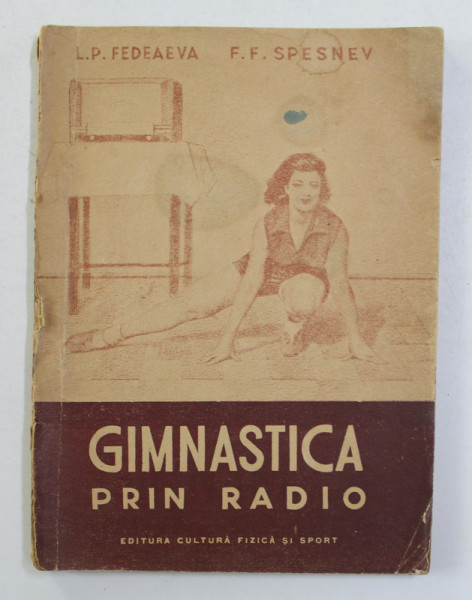 GIMNASTICA PRIN RADIO de L. P. FEDEAEVA si F.F. SPESNEV , ANII '50