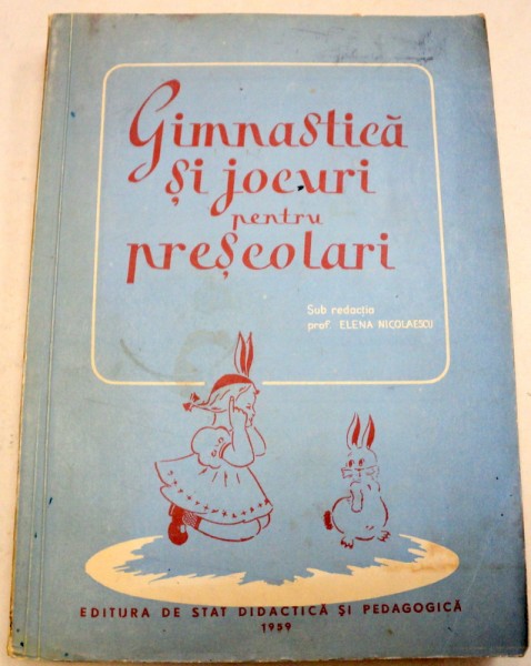 GIMNASTICA SI JOCURI PENTRU PRESCOLARI-ELENA NICOLAESCU  1959