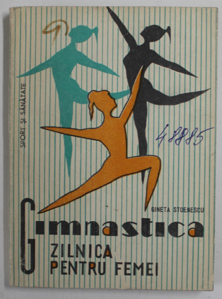 GIMNASTICA ZILNICA PENTRU FEMEI de GINETA STOENESCU , 1966