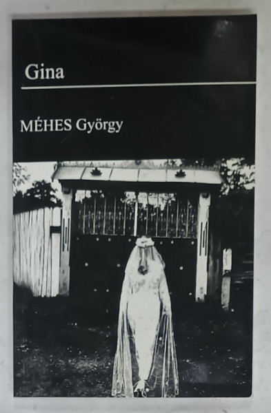 GINA , roman de MEHES GYORGY , 2004