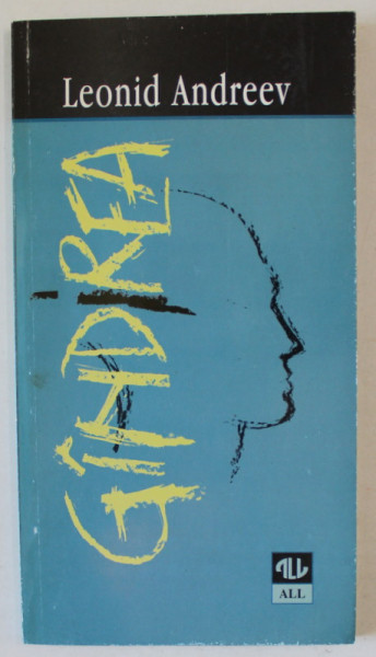 GINDIREA de LEONID ANDREEV , O TRAGEDIE CONTEMPORANA IN TREI ACTE SI SASE TABLOURI , 1998