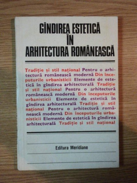 GANDIREA ESTETICA IN ARHITECTURA ROMANEASCA , Bucuresti 1983