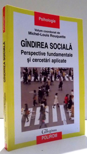 GANDIREA SOCIALA - PERSPECTIVE FUNDAMENTALE SI CERCETARI APLICATE de MICHEL- LOUIS ROUQUETTE , 2010