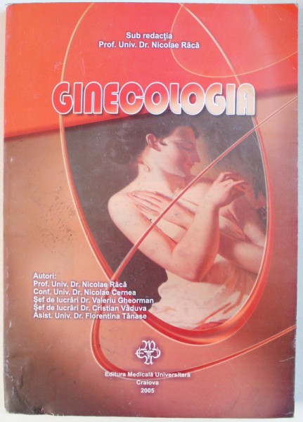 GINECOLOGIA , sub redactia lui NICOLAE RACA , 2005