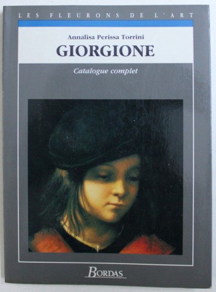 GIORGIONE - CATALOGUE COMPLET DES PEINTURES par ANNALISA PERISSA TORRINI , 1993