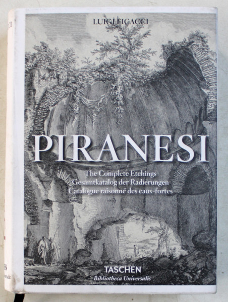 GIOVANNI BATTISTA PIRANESI  - THE COMPLETE ETCHINGS by LUIGI FICACCI , 2016