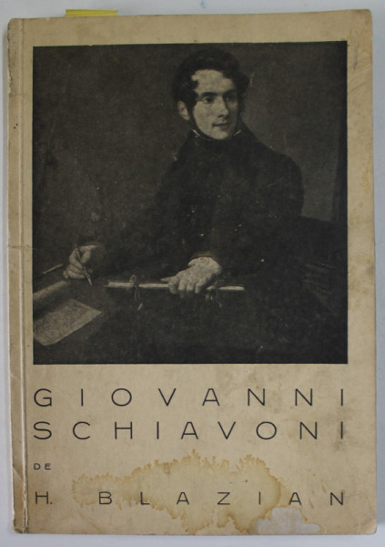GIOVANNI SCHIAVONI de H. BLAZIAN, CONTINE DEDICATIA AUTORULUI,  1939
