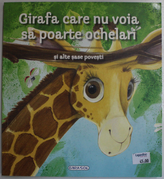 GIRAFA CARE NU VOIA SA POARTE OCHELARI SI ALTE SASE POVESTI , 2016 * MICI DEFECTE