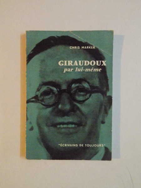 GIRAUDOUX PAR LUI - MEME par CHRIS MARKER