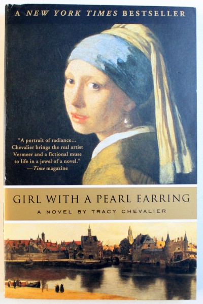 GIRL WITH A PEARL EARRING - A NOVEL by TRACY CHEVALIER , 2001