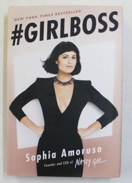 # GIRLBOSS by SOPHIA AMORUSO , 2014