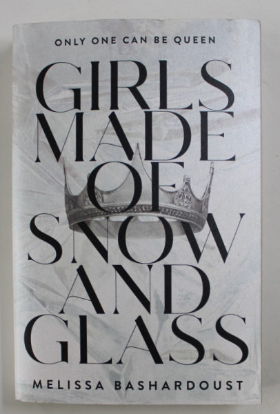 GIRLS MADE OF SNOW AND GLASS by MELISSA BASHARDOUST , 2017