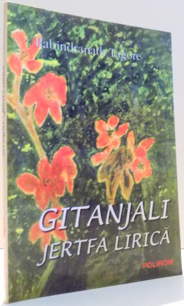 GITANJALI JERTFA LIRICA de RABINDRANATH TAGORE , 2000 , PREZINTA HALOURI DE APA