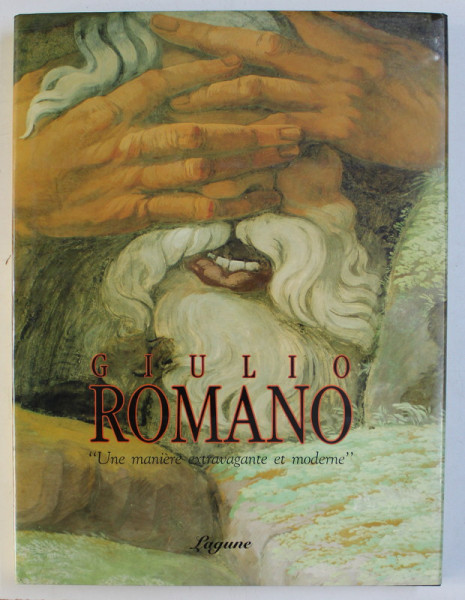 GIULIO ROMANO - UNE MANIERE EXTRAVAGANTE ET MODERNE par GERARD JULIEN SALVY , 1994