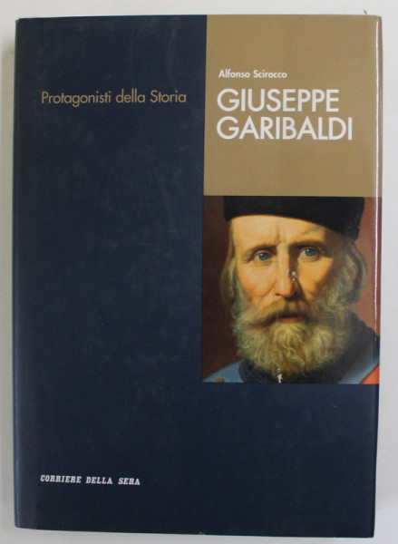 GIUSEPPE GARIBALDI di ALFONSO SCIROCCO , TEXT IN LIMBA ITALIANA , 2005