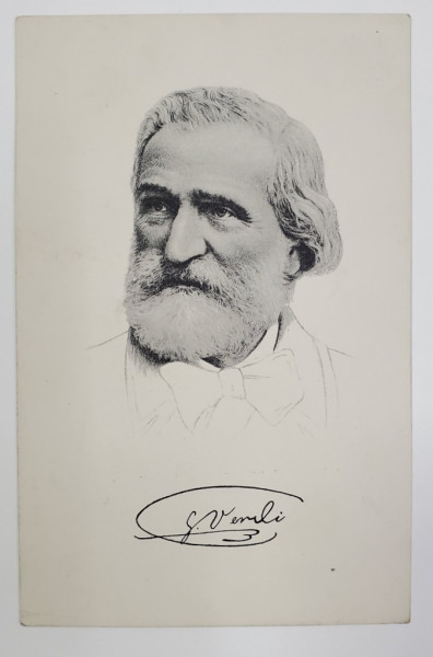 GIUSEPPE VERDI ( 1813-1901) , PORTRET , CU SEMNATURA REPRODUSA A COMPOZITORULUI , CARTE POSTALA , INTERBELICA
