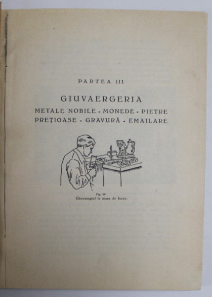 GIUVAERGERIA , METALE NOBILE , MONEDE , PIETRE PRETIOASE , GRAVURA , EMAILARE  , EXEMPLAR XEROXAT , EDITIE INTERBELICA