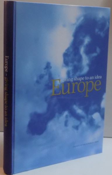 GIVING SHAPE TO AN IDEA EUROPE , 2009