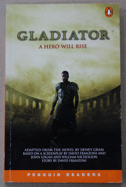 GLADIATOR , adapted from the novel by DEWEY GRAM, LEVEL 4 , retold by ANETTE KEEN , 2001