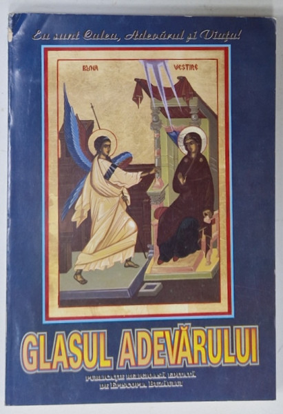 GLASUL ADEVARULUI , REVISTA RELIGIOASA PUBLICATA DE ARHIEPISCOPIA BUZAULUI SI VRANCEI , NR. 110 - 112  , 2000