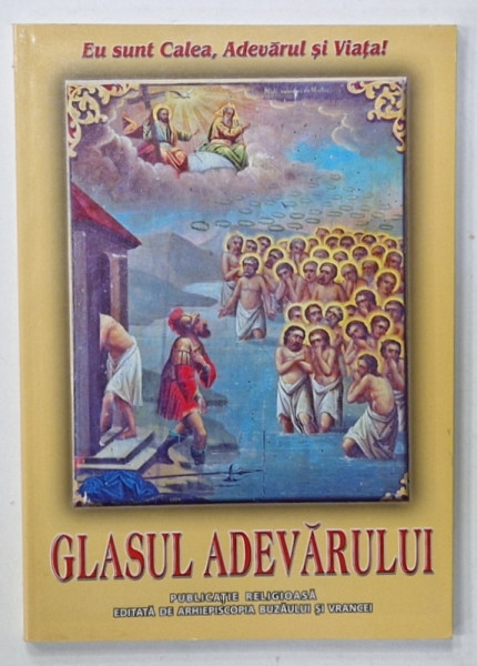 GLASUL ADEVARULUI , REVISTA RELIGIOASA  PUBLICATA DE EPISCOPIA BUZAULUI , NR. 159  , 2010